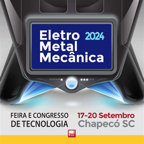 Feira para a Indústria EletroMetalMecânica 